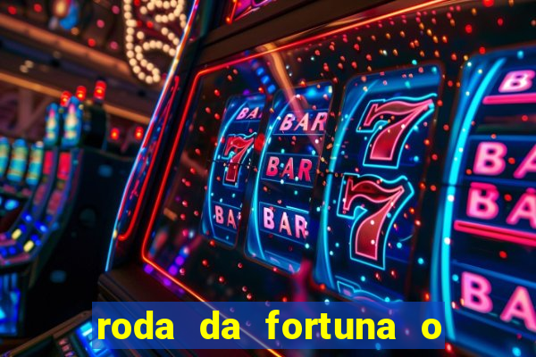 roda da fortuna o que ele sente por mim